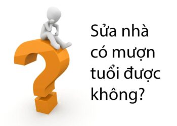 Sửa nhà có mượn tuổi được không? Giải đáp ngay
